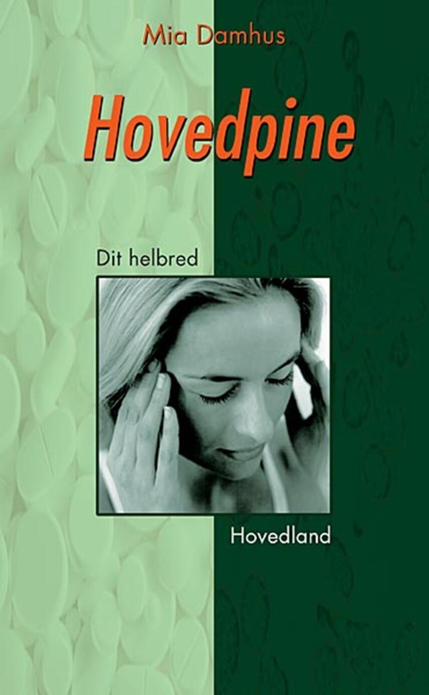 Mia Damhus (f. 1961-04-14): Hovedpine