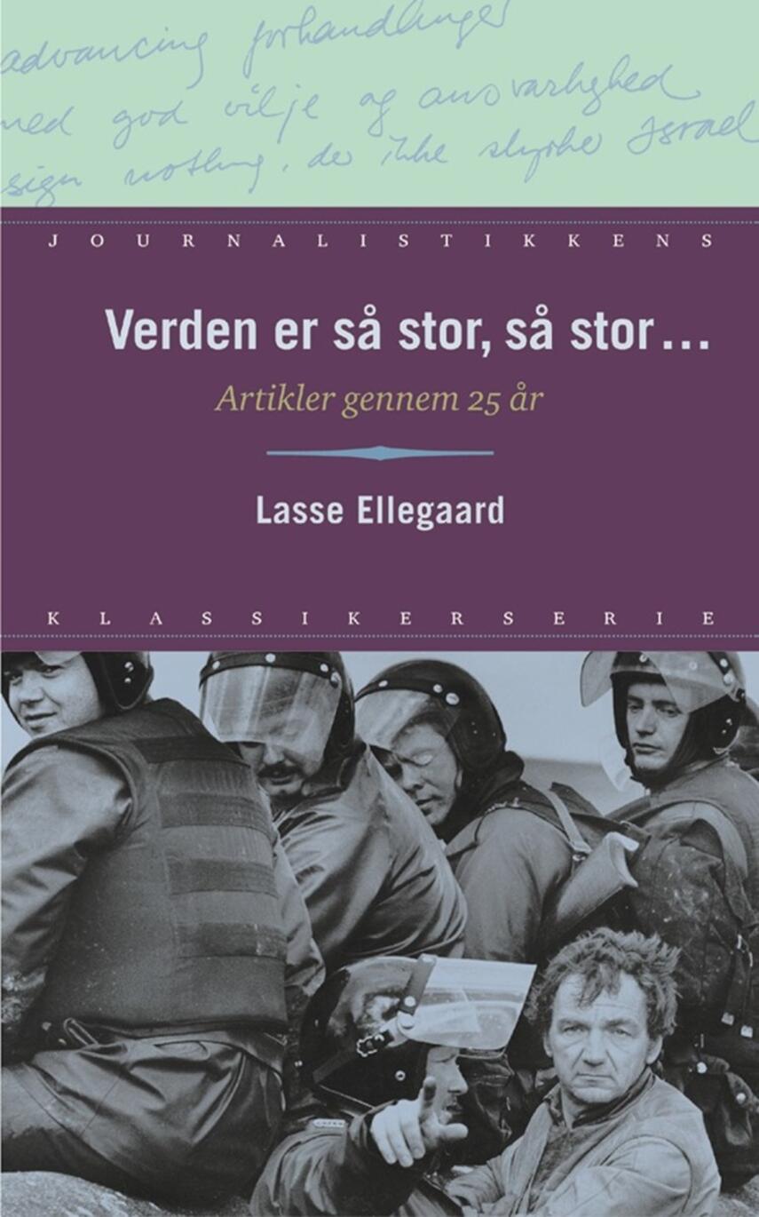 Lasse Ellegaard: Verden er så stor, så stor - : artikler gennem 25 år