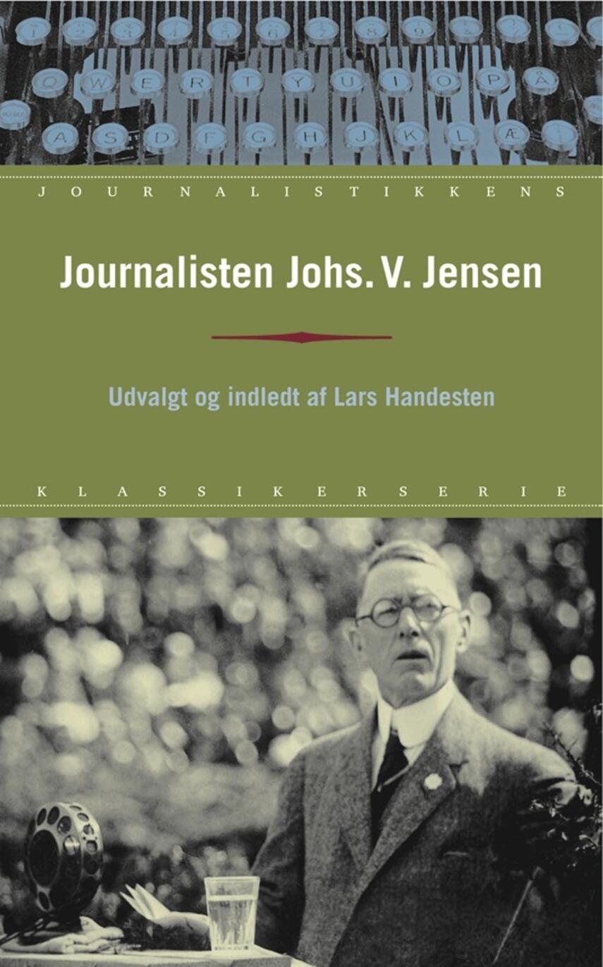 : Journalisten Johs. V. Jensen