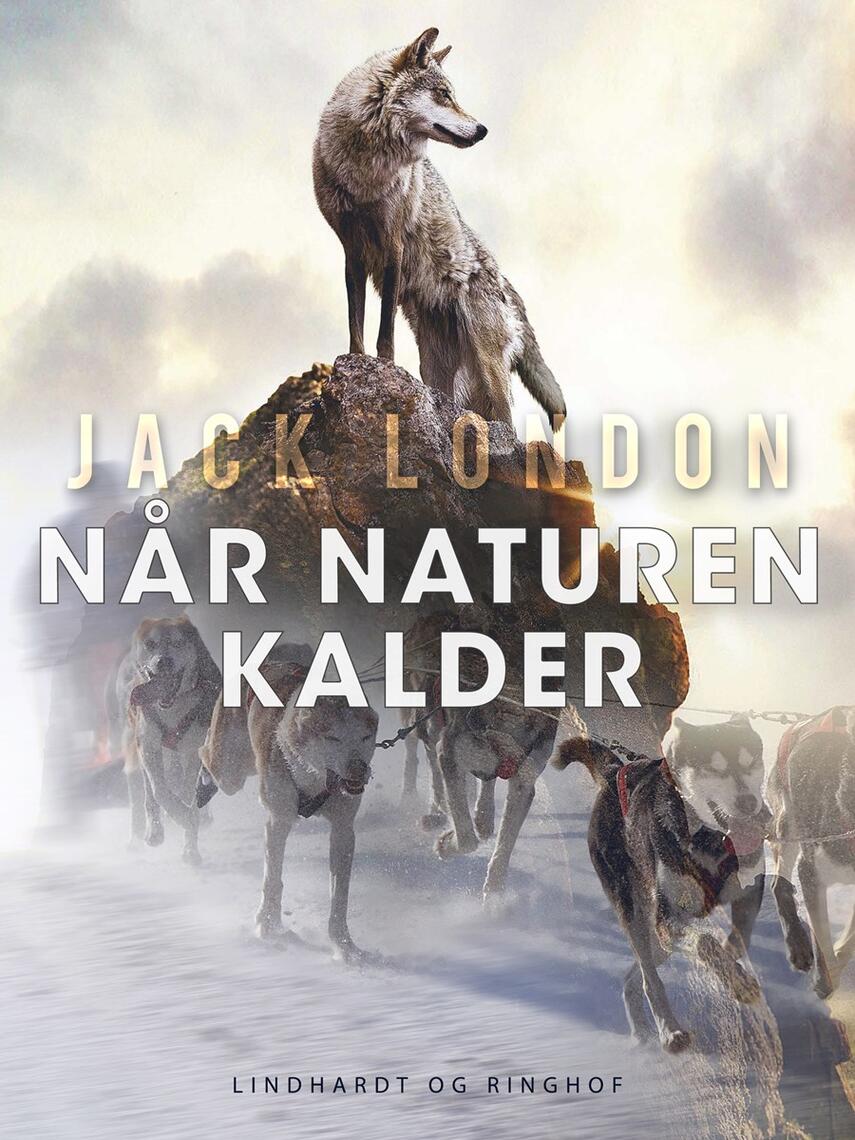 Jack London: Når naturen kalder (Ved Aslaug Mikkelsen)