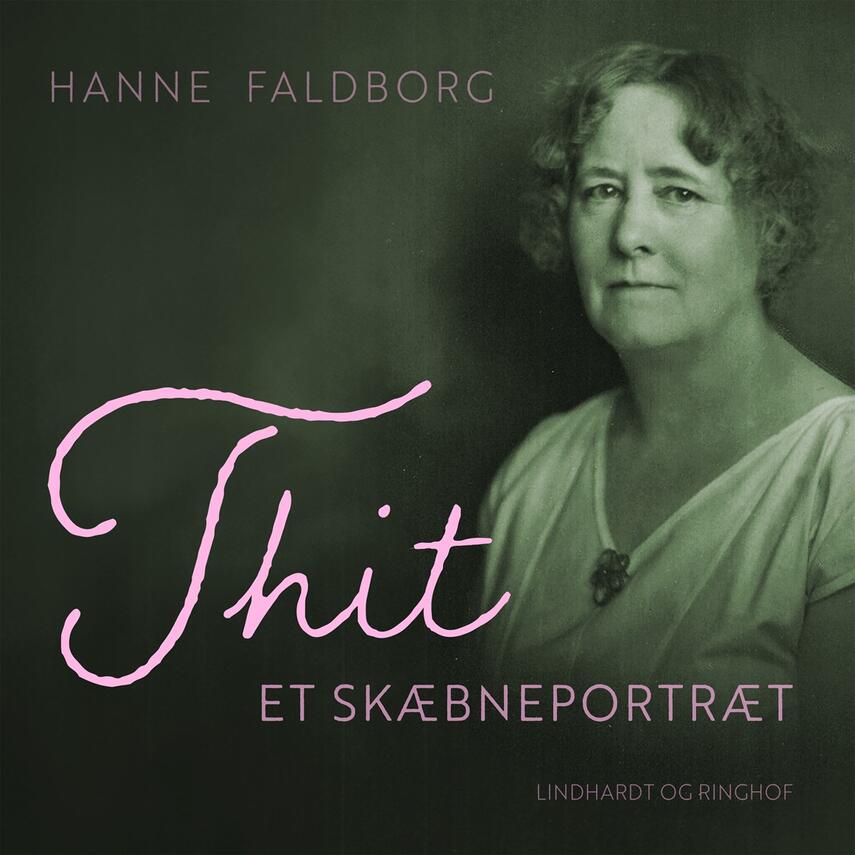 Hanne Faldborg: Thit : et skæbneportræt