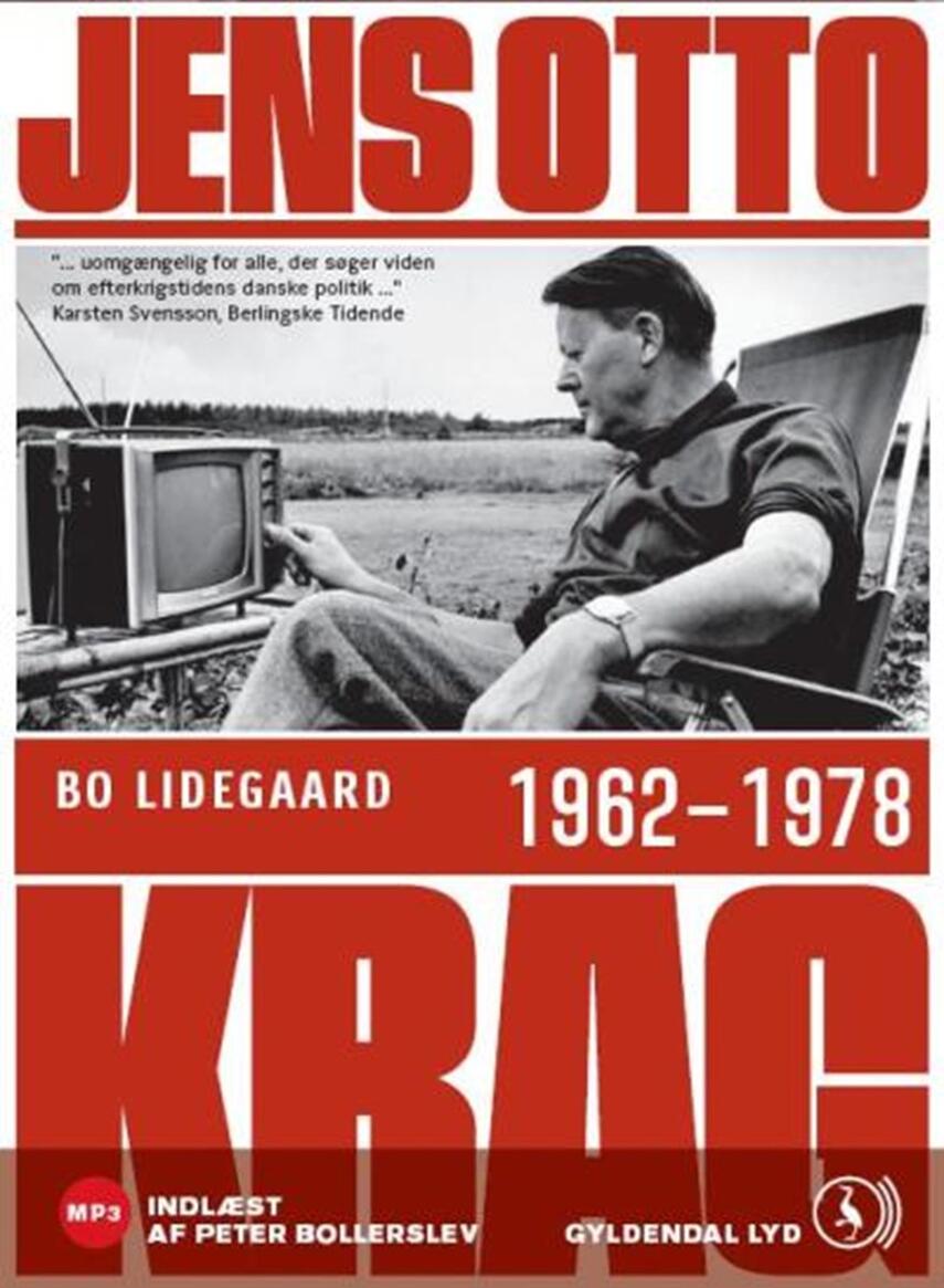 Bo Lidegaard: Jens Otto Krag : 1962-1978