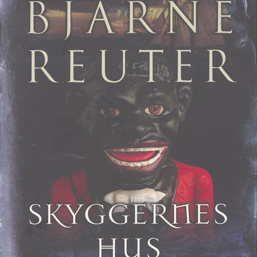 Bjarne Reuter: Skyggernes hus