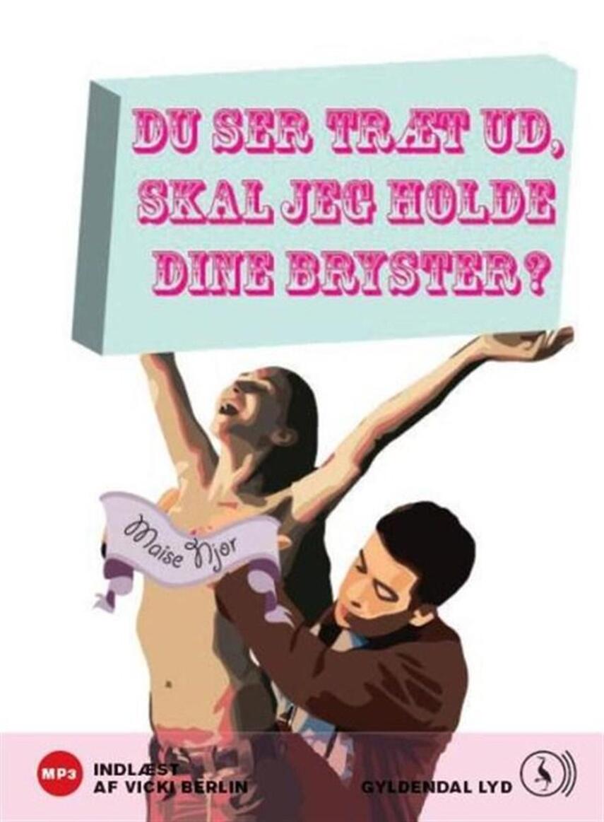 Maise Njor: Du ser træt ud, skal jeg holde dine bryster?
