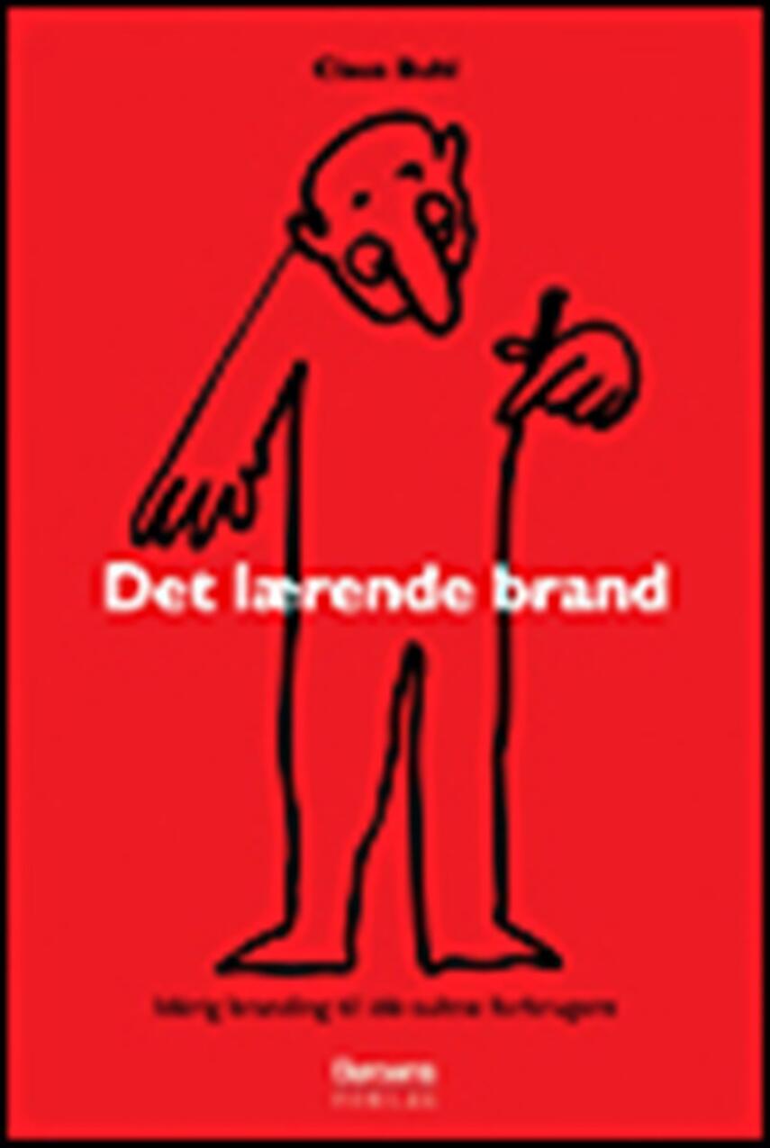 Claus Buhl (f. 1957-11-17): Det lærende brand : idérig branding til idésultne forbrugere