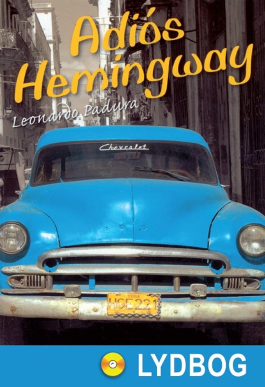 Leonardo Padura: Adiós Hemingway