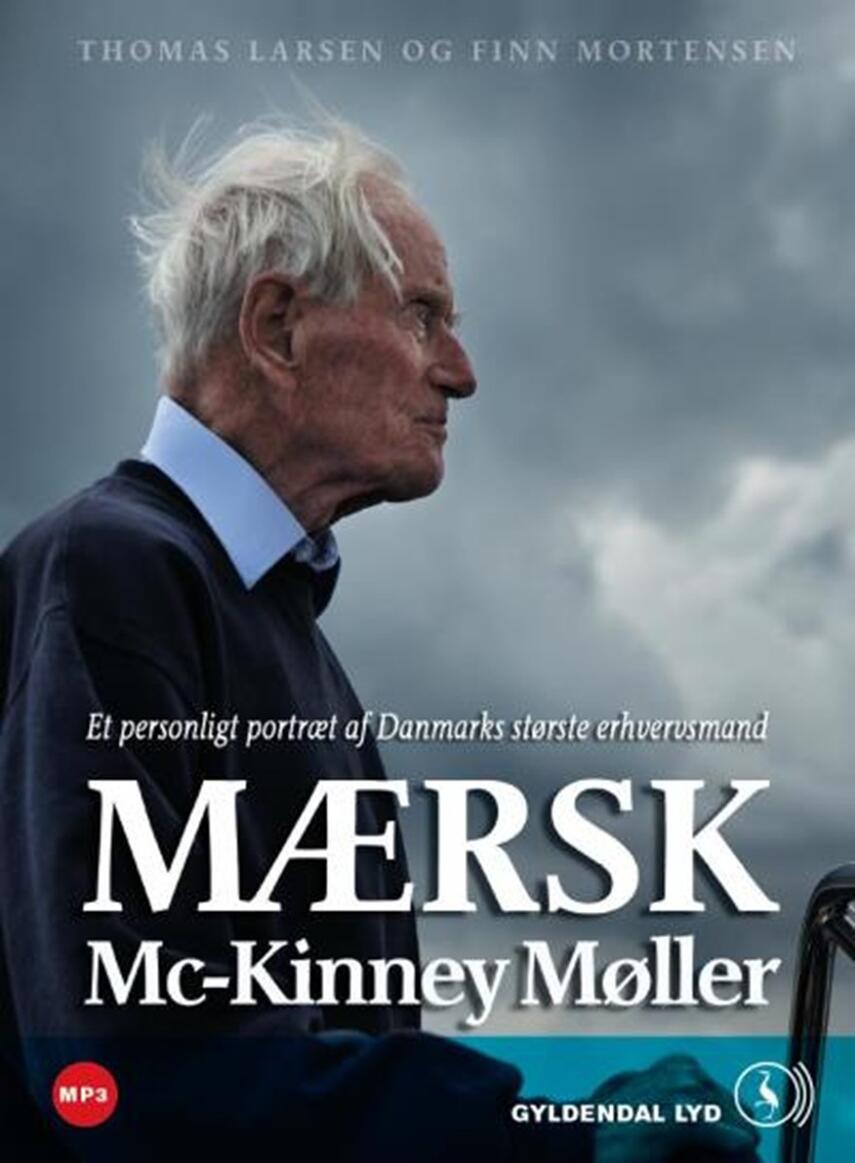 : Mærsk Mc-Kinney Møller : et personligt portræt af Danmarks største erhvervsmand