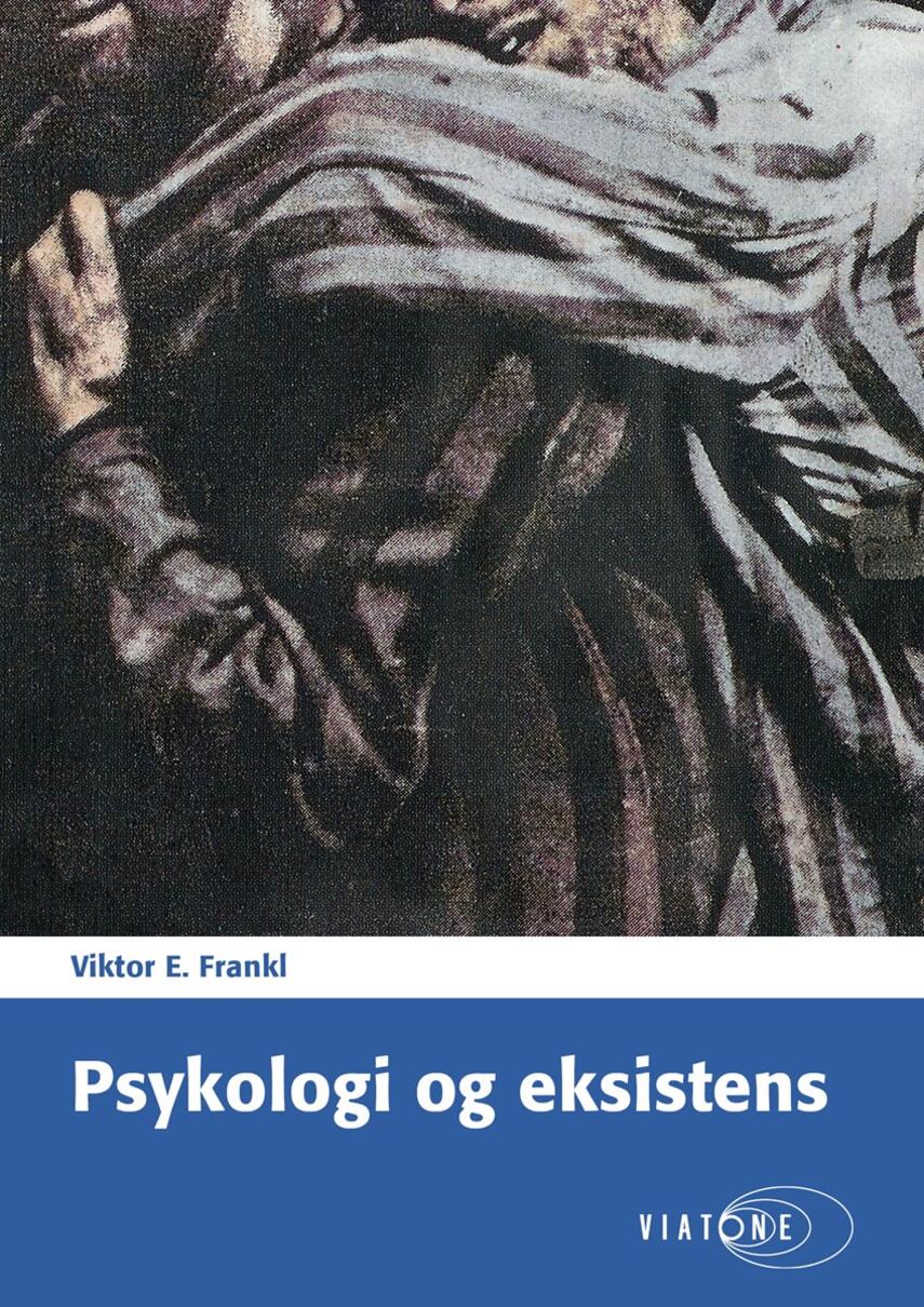 Viktor E. Frankl: Psykologi og eksistens