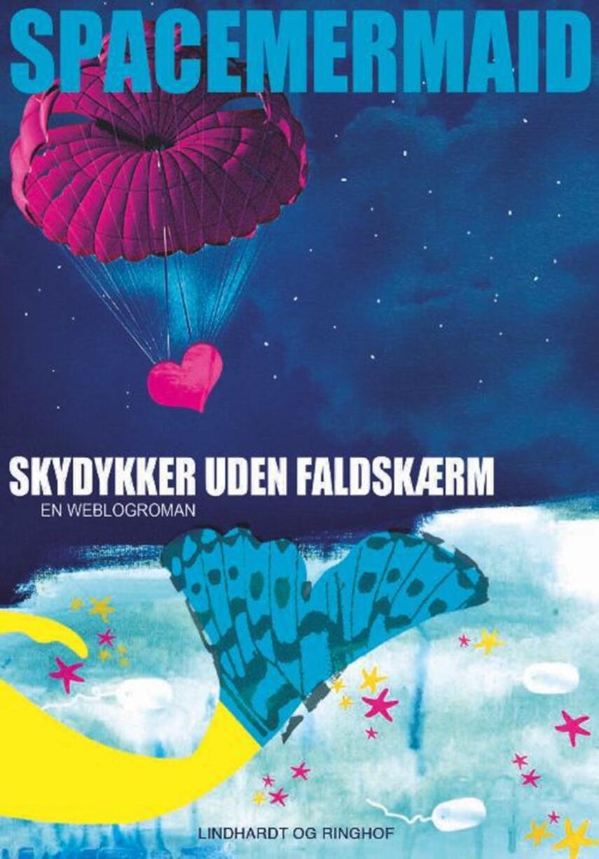 Spacemermaid: Skydykker uden faldskærm : en weblogroman