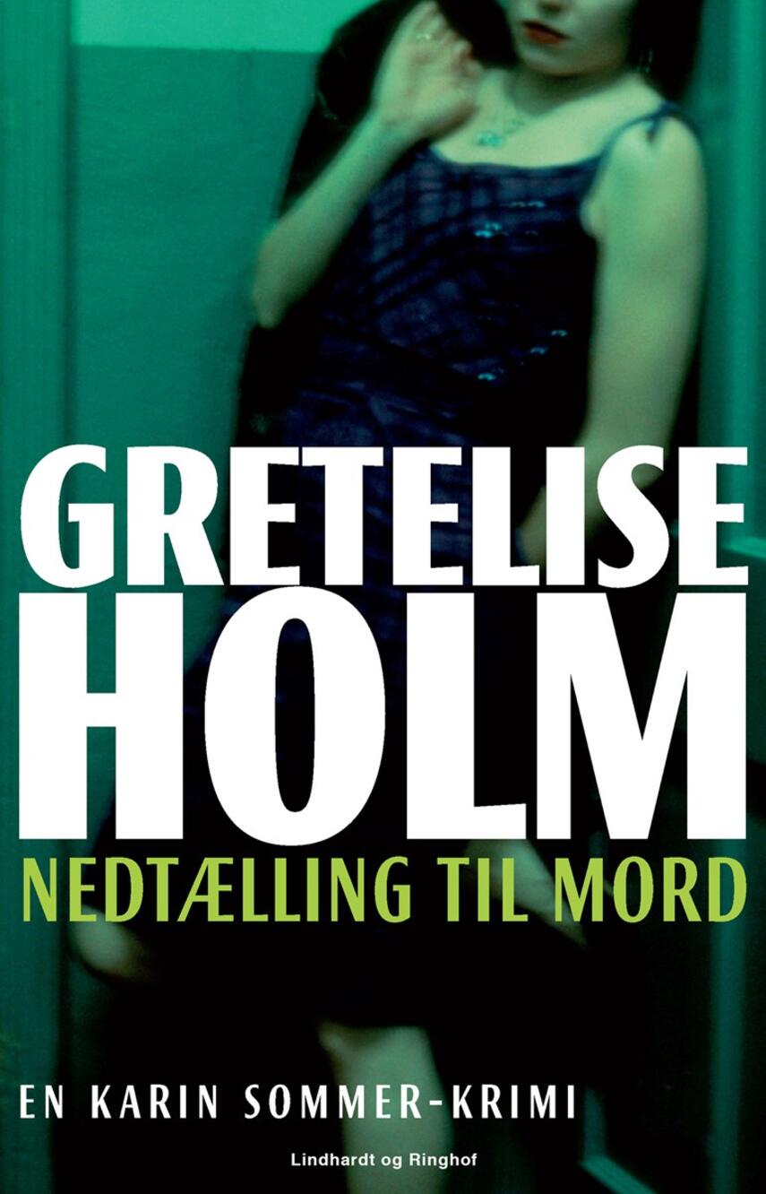 Gretelise Holm (f. 1946): Nedtælling til mord