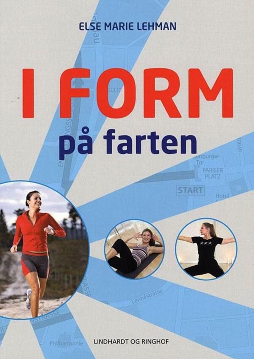 Else Marie Lehman: I form på farten