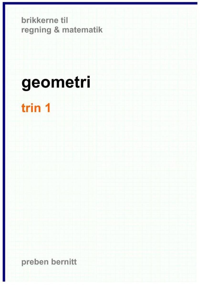 Preben Bernitt: Geometri, trin 1