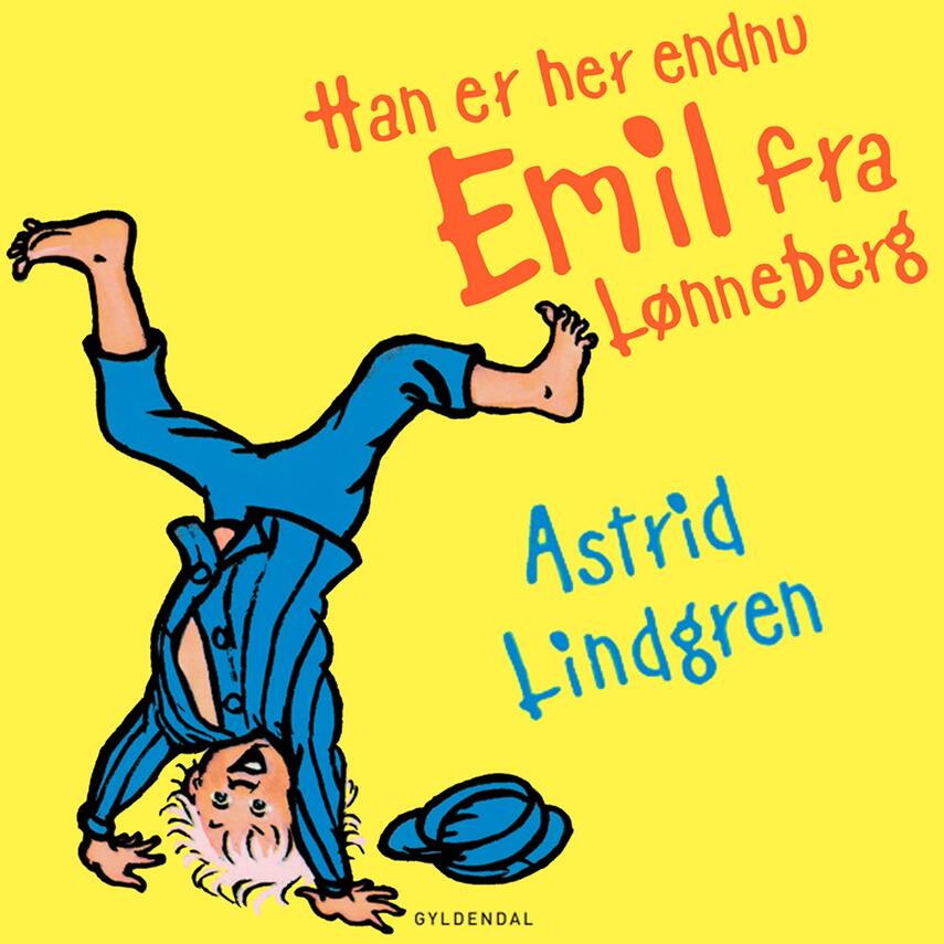 Astrid Lindgren: Han er her endnu - Emil fra Lønneberg