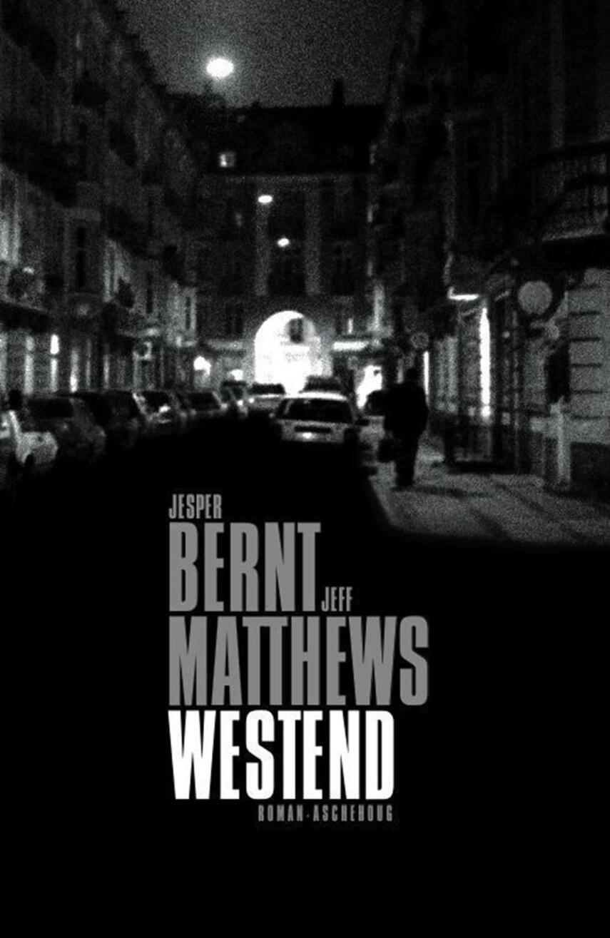Jesper Bernt, Jeff Matthews: Westend