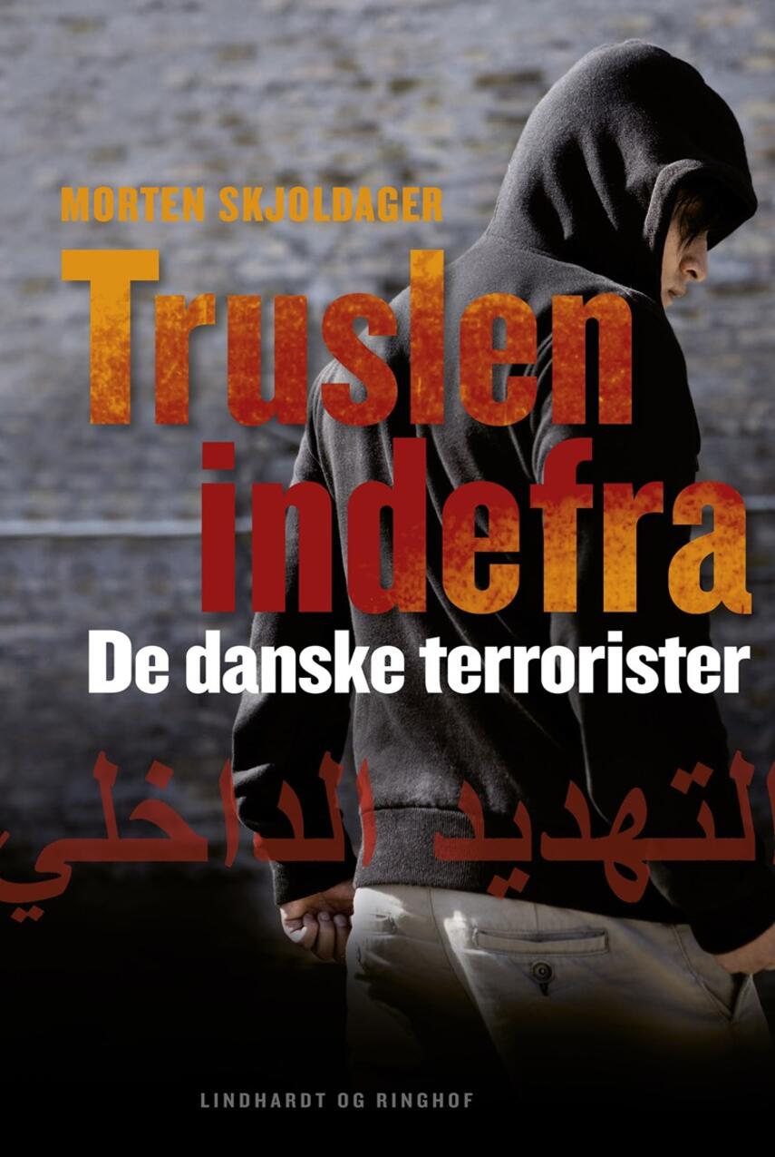 Morten Skjoldager: Truslen indefra : de danske terrorister