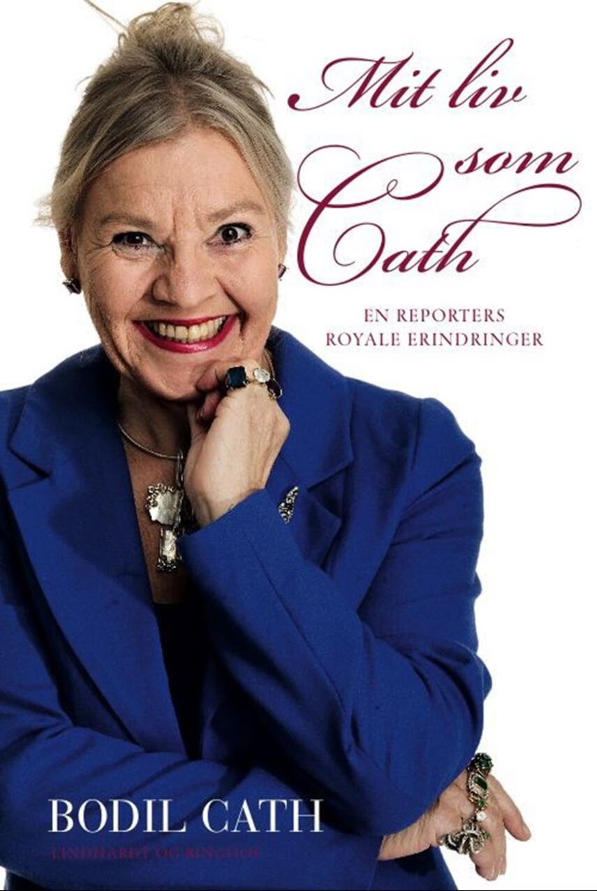 Bodil Cath: Mit liv som Cath : en reporters royale erindringer