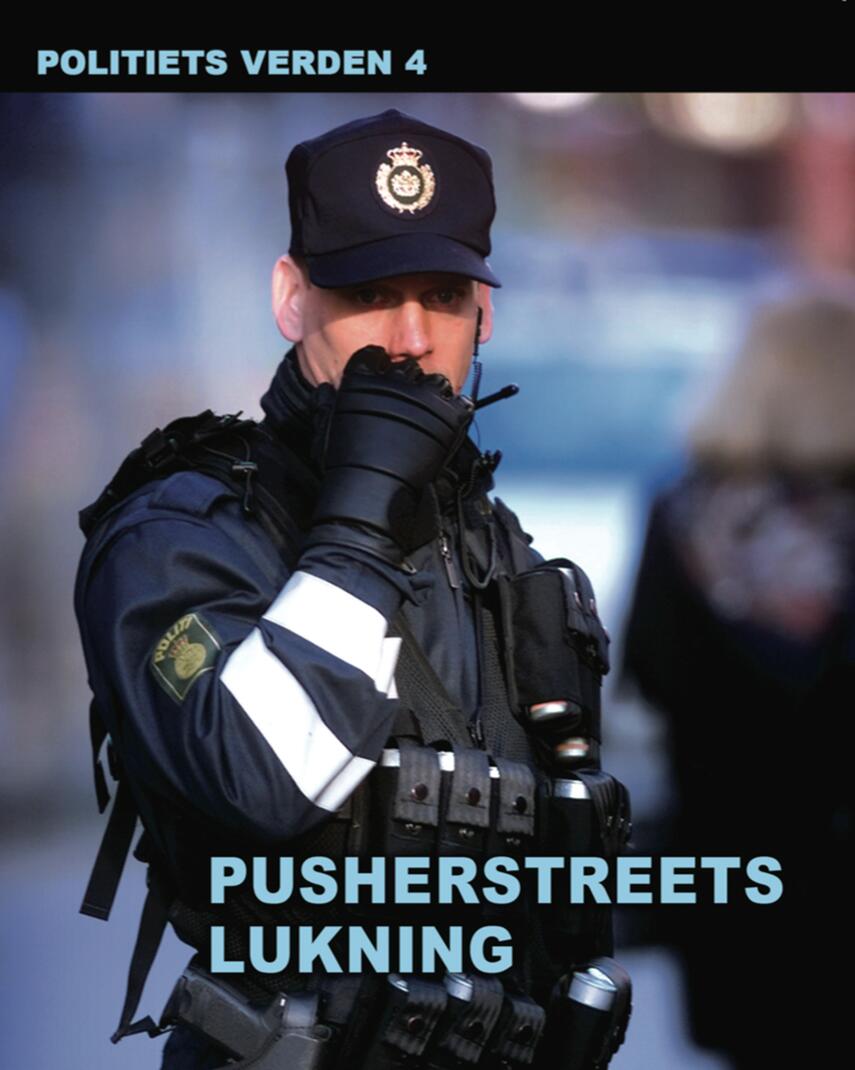 Per Larsen (f. 1945): Politiets verden. 4, Pusherstreets lukning