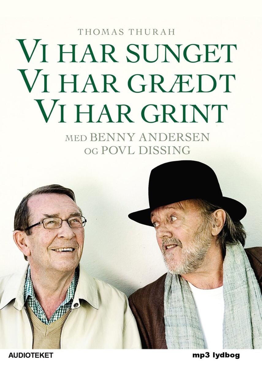 Benny Andersen (f. 1929), Povl Dissing: Vi har sunget, vi har grædt, vi har grint