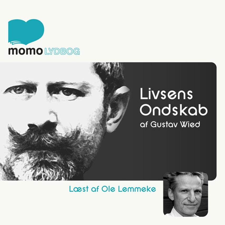 Gustav Wied: Livsens Ondskab