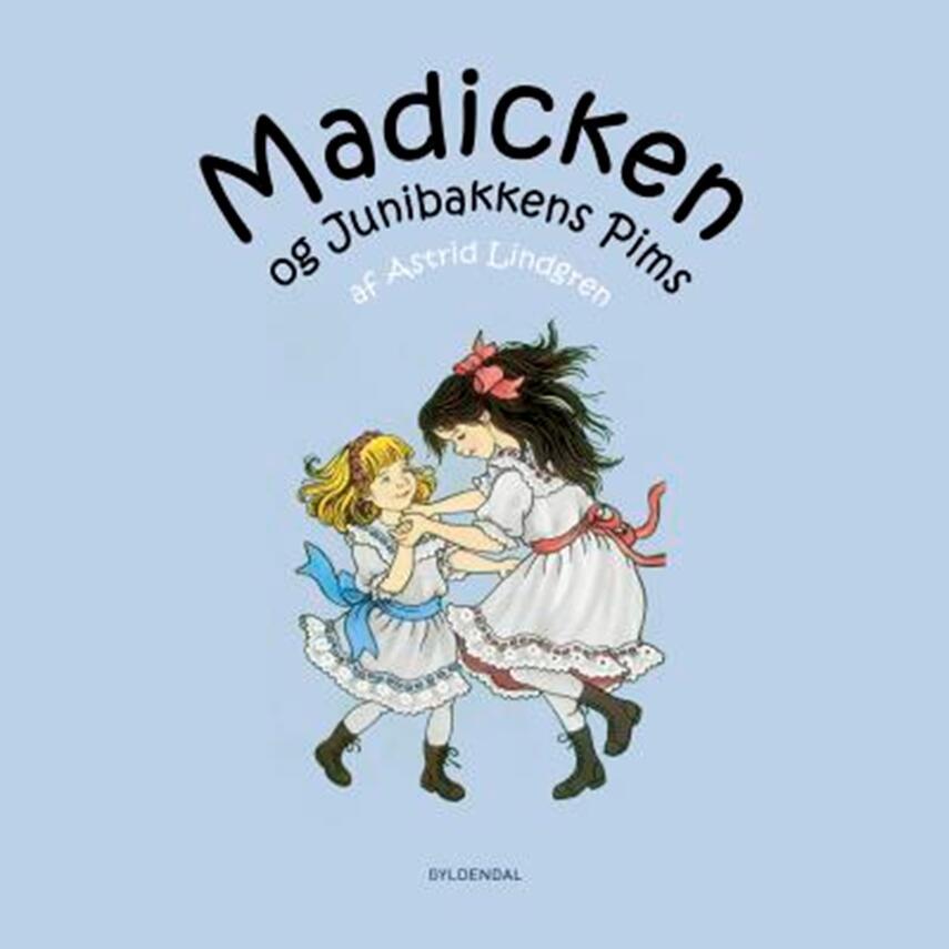 Astrid Lindgren: Madicken og Junibakkens Pims