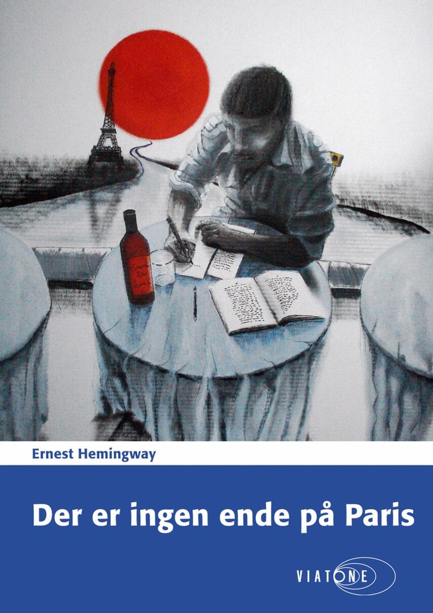 Ernest Hemingway: Der er ingen ende på Paris