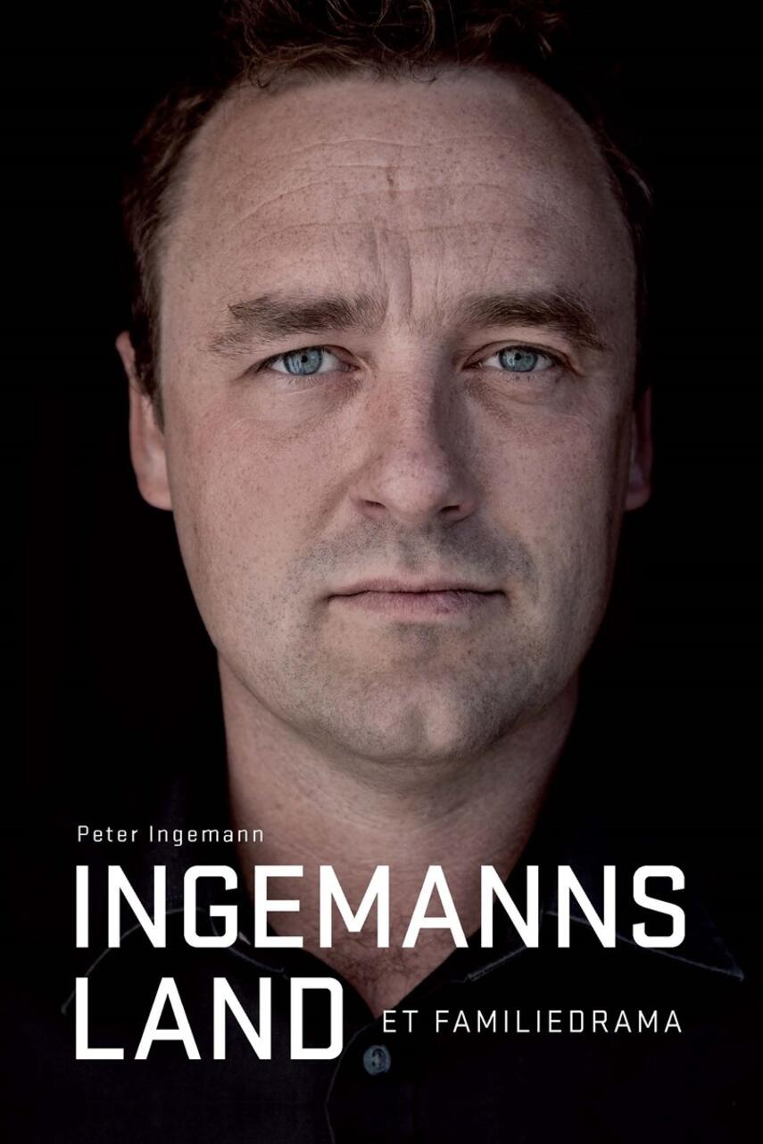 Peter Ingemann (f. 1973): Ingemanns land : et familiedrama