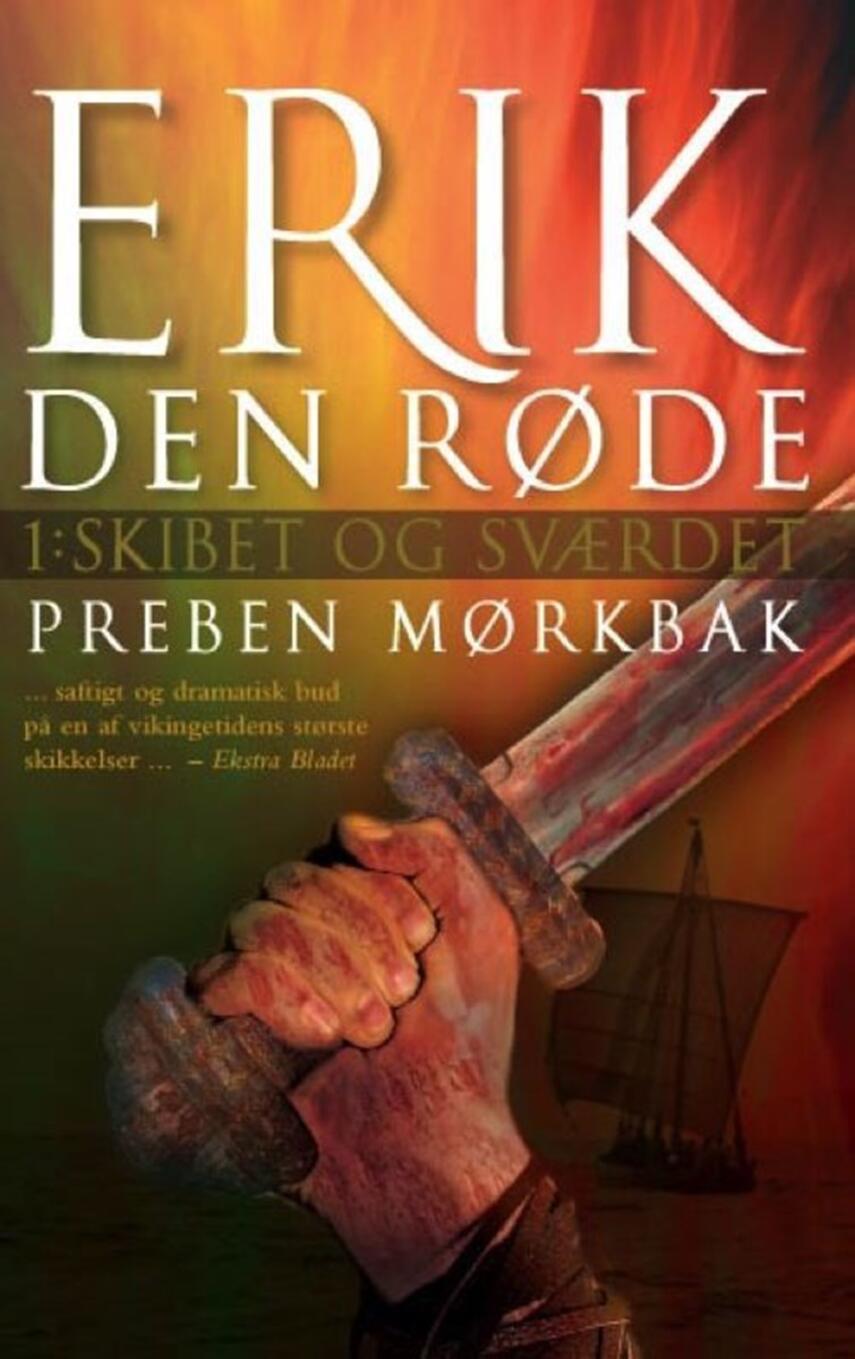 Preben Mørkbak: Erik den Røde. Bind 1, Skibet og sværdet
