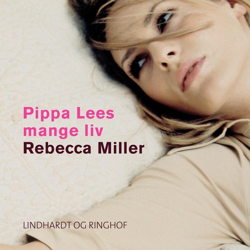 Rebecca Miller: Pippa Lees mange liv