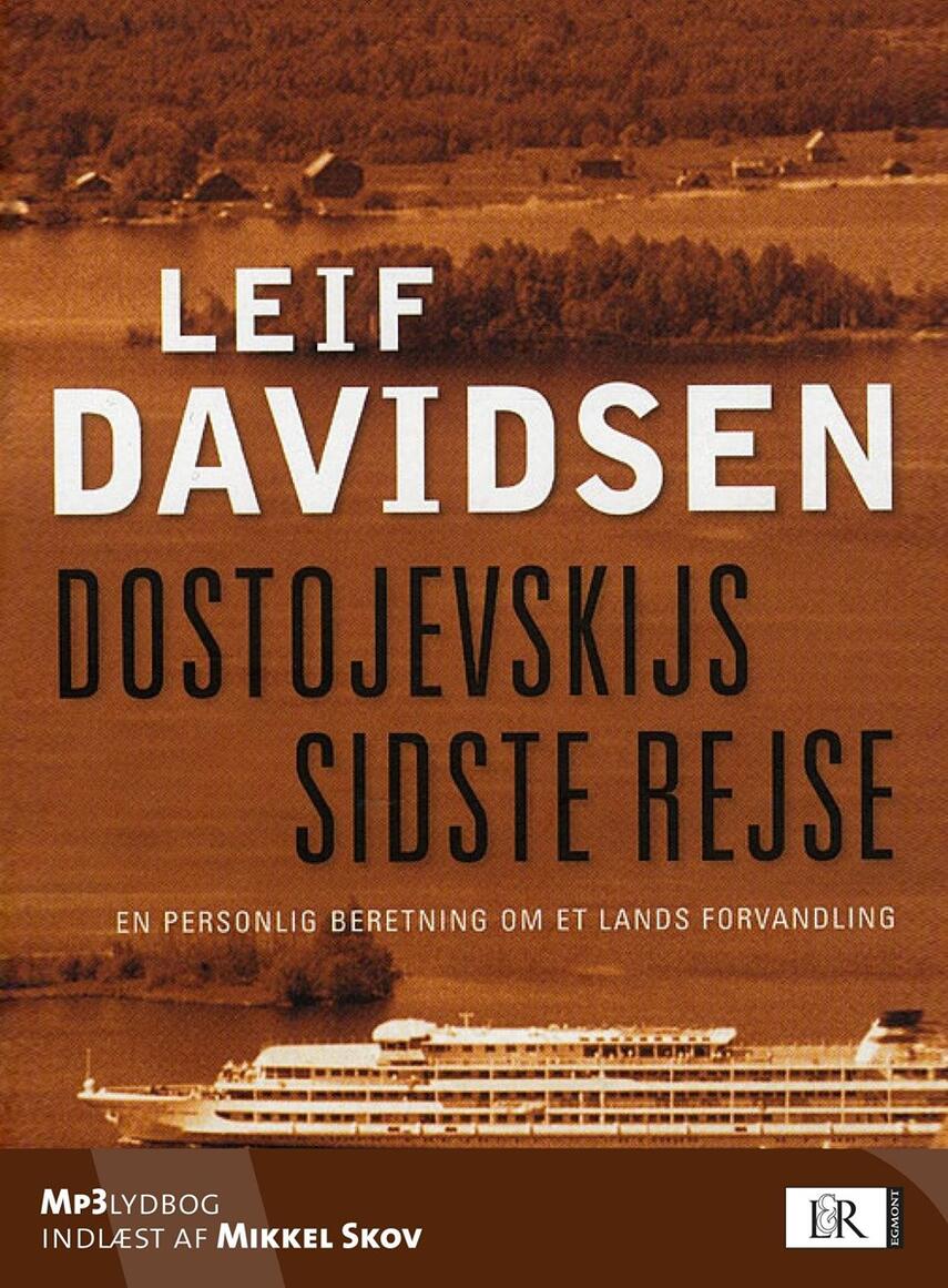 Leif Davidsen: Dostojevskijs sidste rejse : en personlig beretning om et lands forvandling