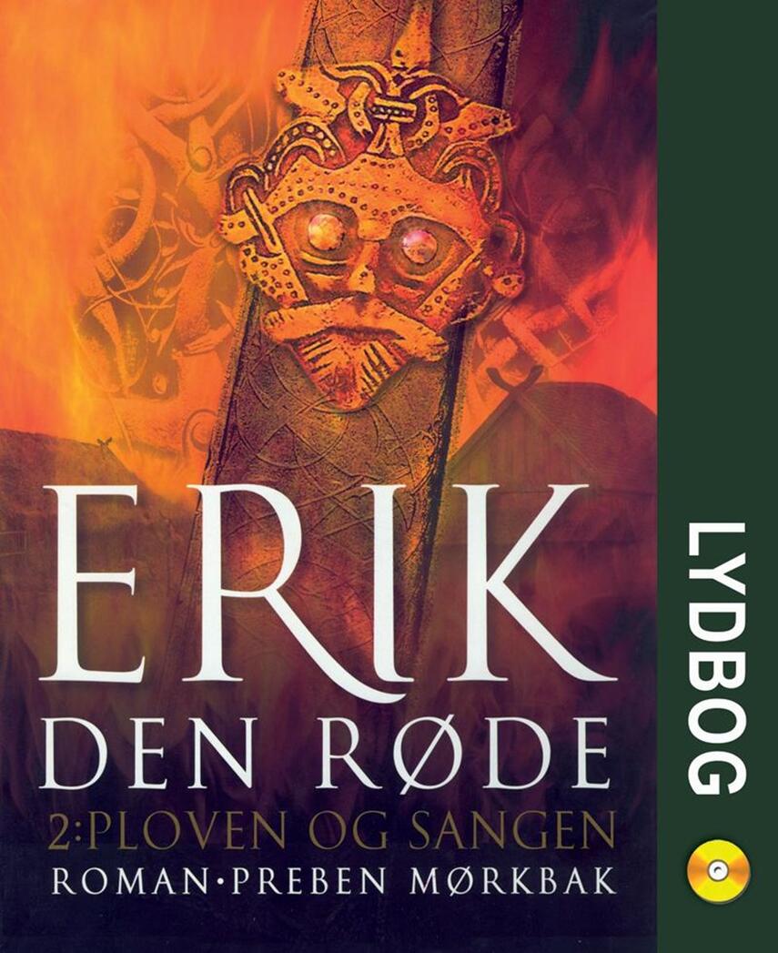 Preben Mørkbak: Erik den Røde. 2, Ploven og sangen