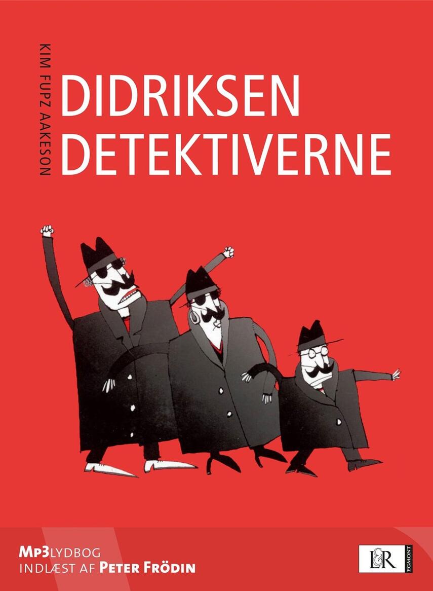 Kim Fupz Aakeson: Didriksen detektiverne