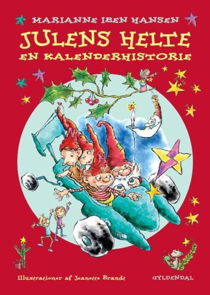 Marianne Iben Hansen: Julens helte : en kalenderhistorie