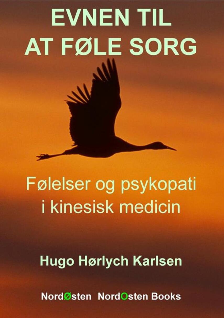 Hugo Hørlych Karlsen: Evnen til at føle sorg : følelser og psykopati i kinesisk medicin