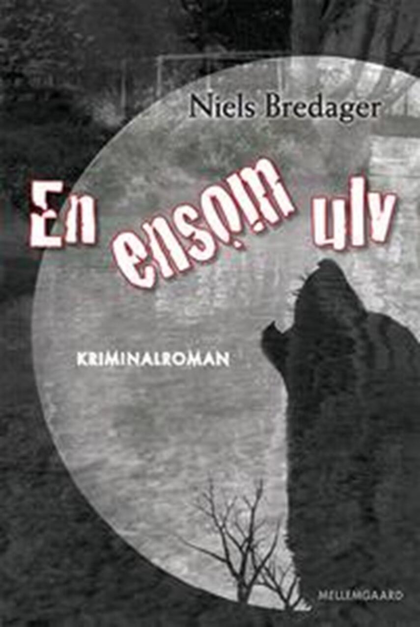 Niels Bredager: En ensom ulv : kriminalroman