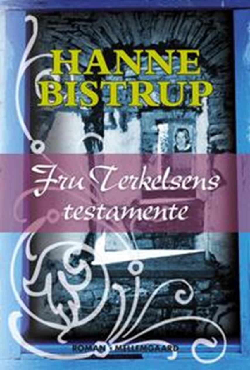 Hanne Bistrup: Fru Terkelsens testamente