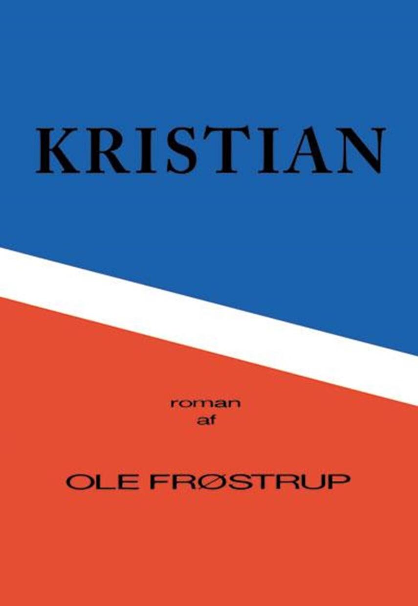 Ole Frøstrup: Kristian : roman