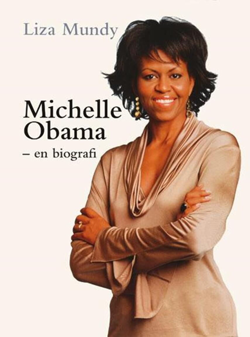 Liza Mundy: Michelle Obama : en biografi