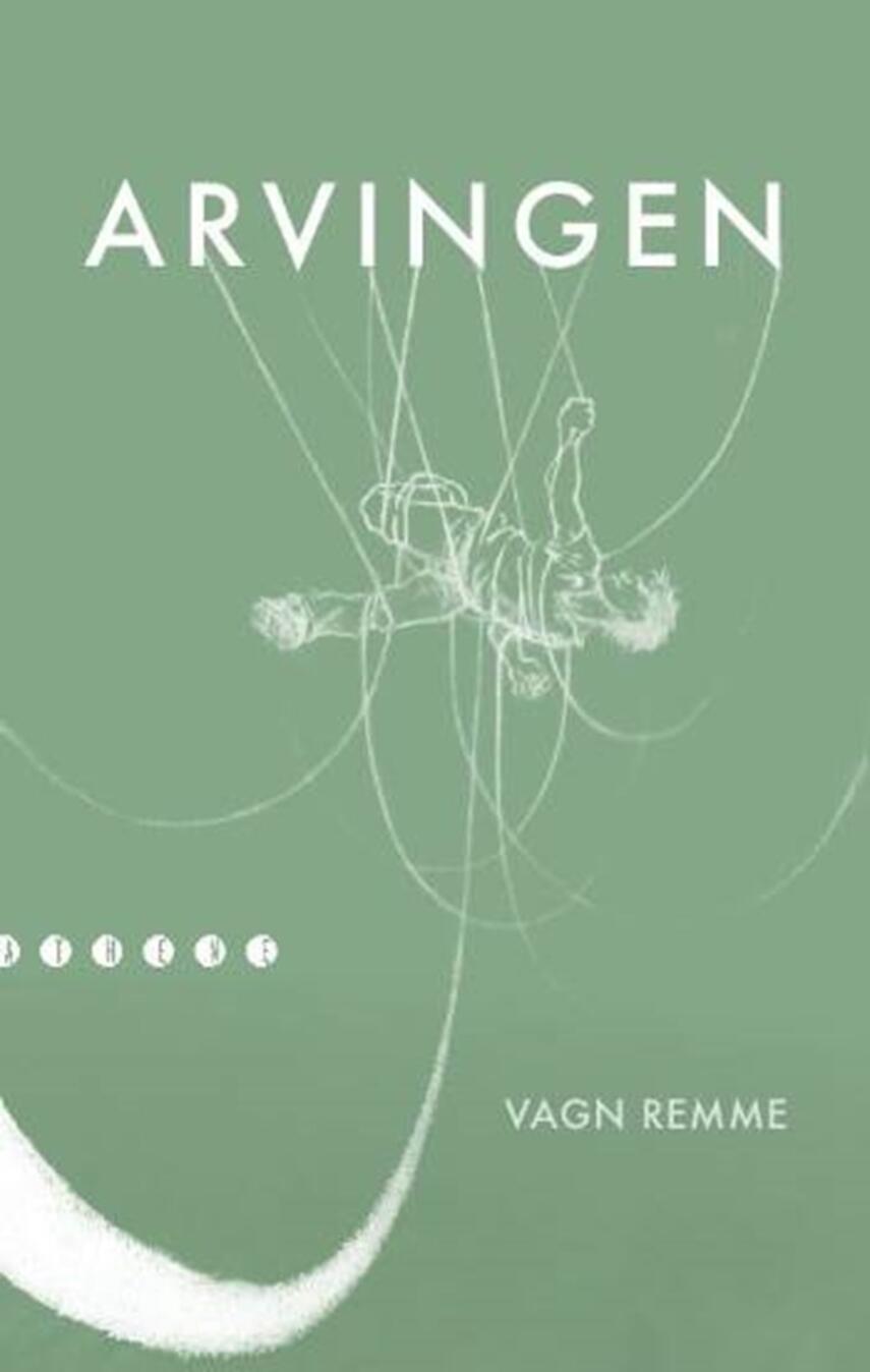 Vagn Remme (f. 1971): Arvingen : roman