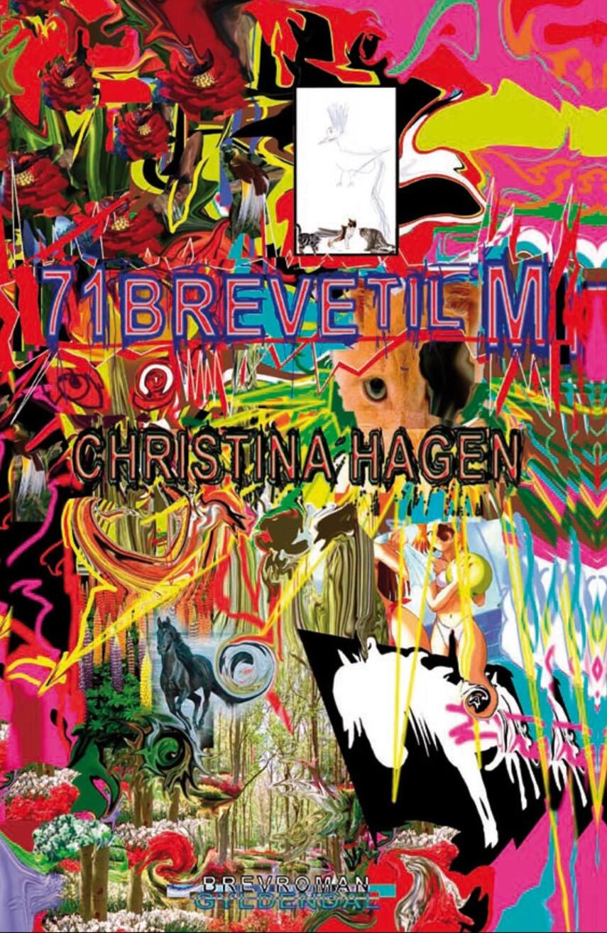 Christina Hagen: 71 breve til M : brevroman