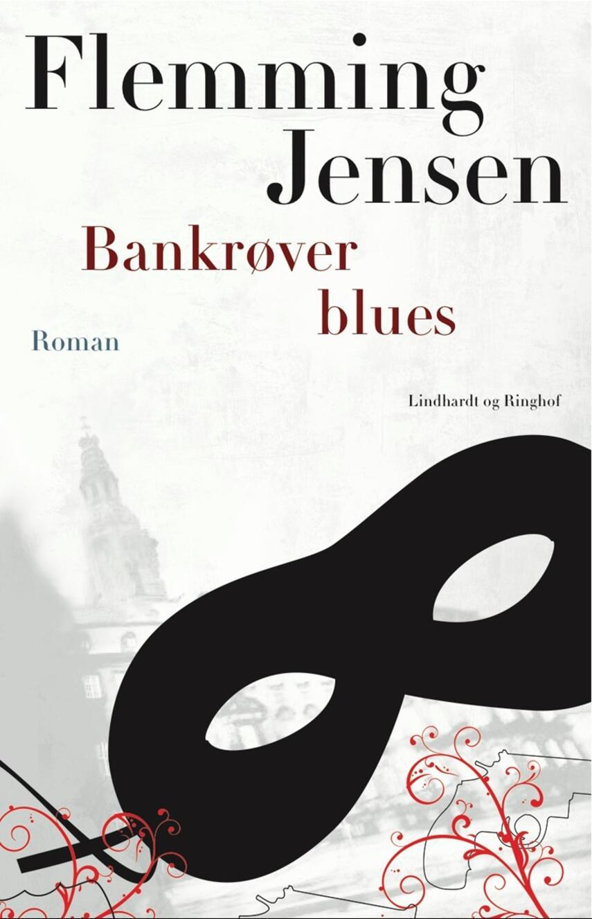 Flemming Jensen (f. 1948-10-18): Bankrøver blues : roman