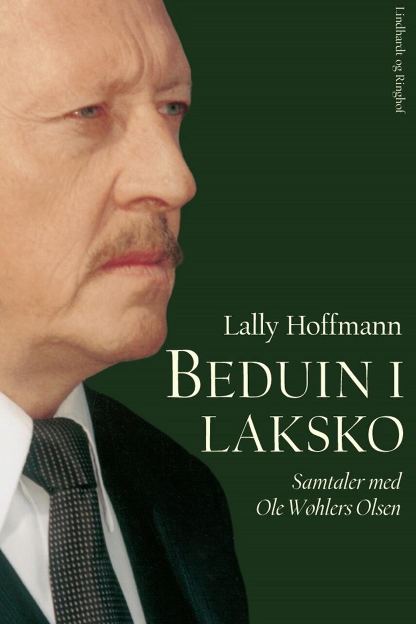 Lally Hoffmann: Beduin i laksko : samtaler med Ole Wøhlers Olsen