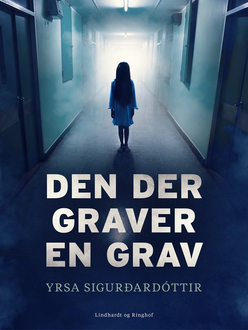 Yrsa Sigurðardóttir: Den der graver en grav : krimi