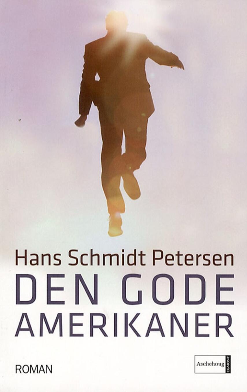 Hans Schmidt Petersen: Den gode amerikaner : roman