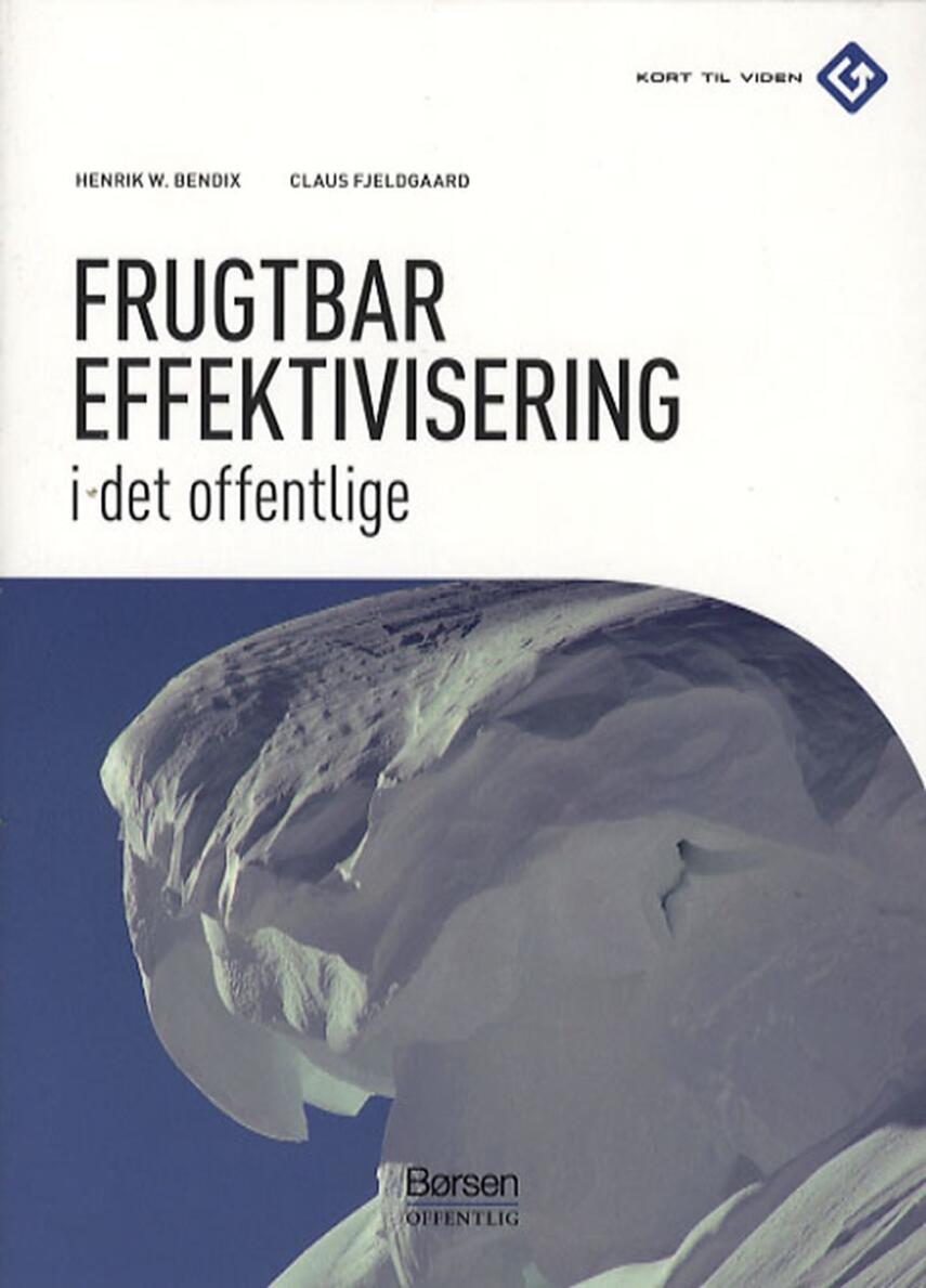 Henrik W. Bendix, Claus Fjeldgaard: Frugtbar effektivisering i det offentlige