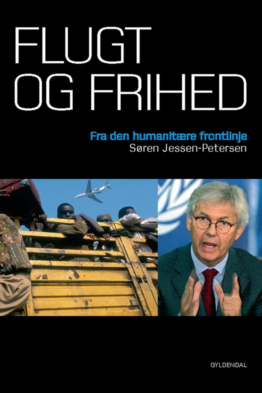 Søren Jessen-Petersen: Flugt og frihed : fra den humanitære frontlinje