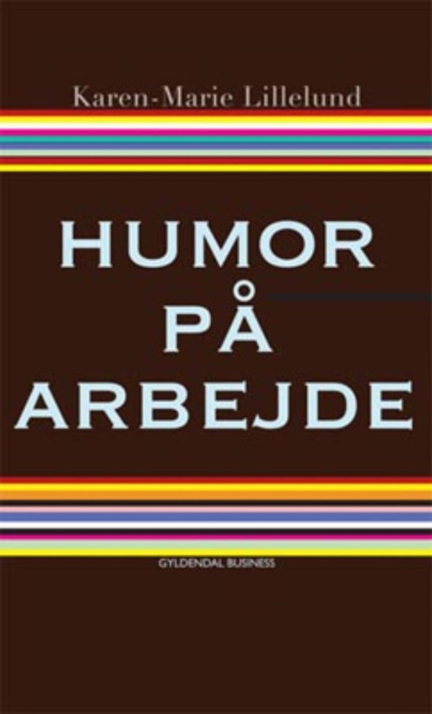 Karen-Marie Lillelund: Humor på arbejde
