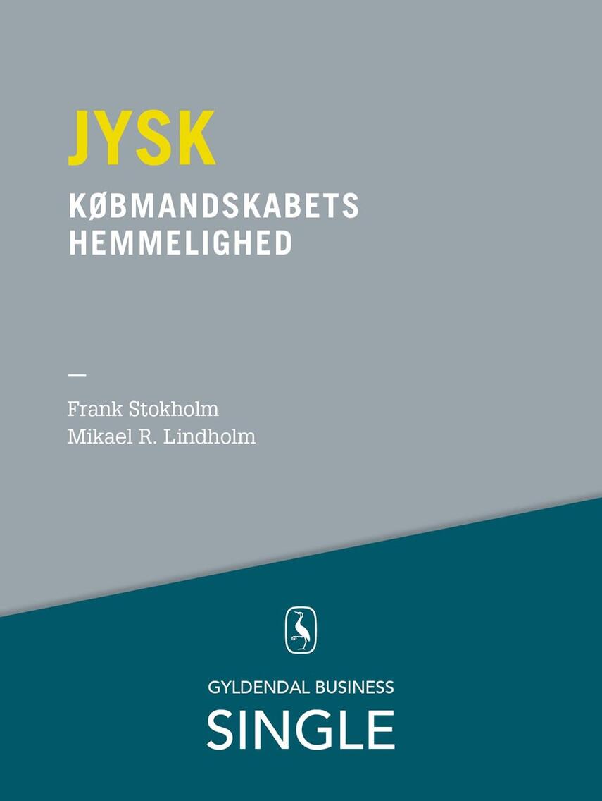 Frank Stokholm, Mikael R. Lindholm (f. 1961): Jysk - købmandskabets hemmelighed