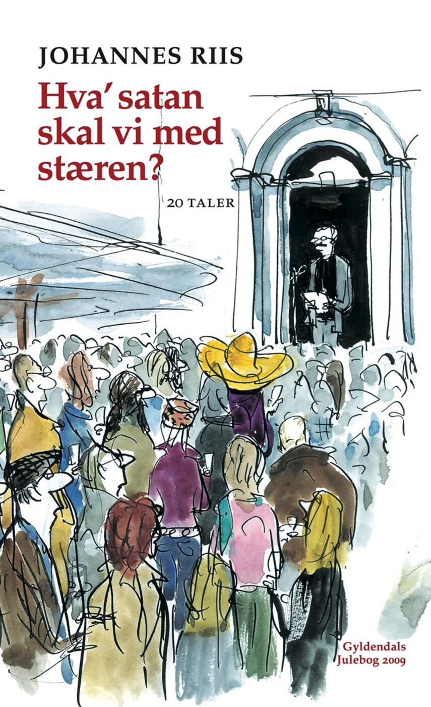 Johannes Riis: Hva' satan skal vi med stæren? : tyve taler