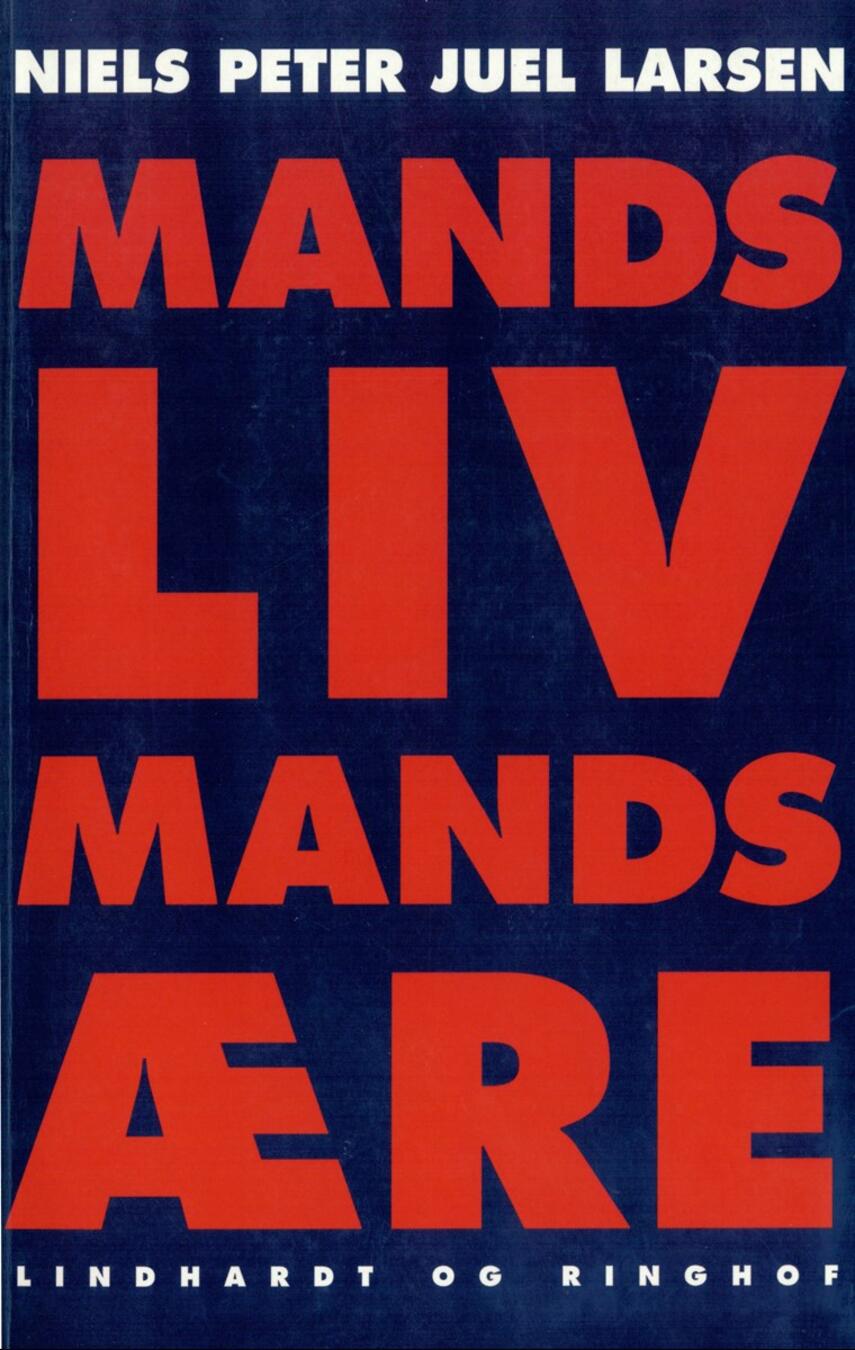 Niels Peter Juel Larsen: Mands liv, mands ære