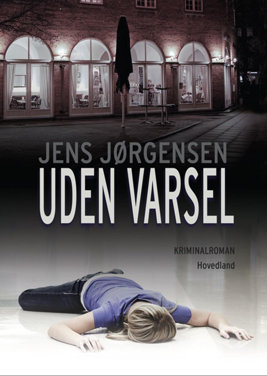 Jens Jørgensen (f. 1942-12-21): Uden varsel : kriminalroman